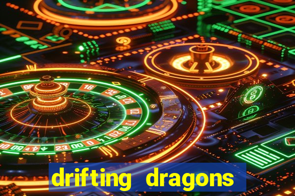 drifting dragons vai ter 2 temporada